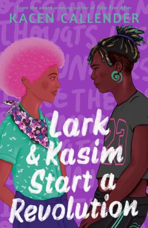 Book cover number 1 for Lark & Kasim Start A Revolution written by Kacen Callender published by Faber & Faber