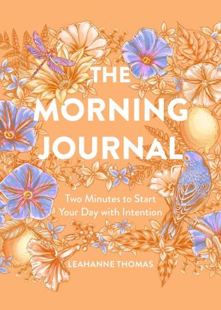 Book cover number 1 for The Morning Journal : Two Minutes To Start Your Day With Intention written by Leahanne Thomas published by Sterling Publishers Private Limited