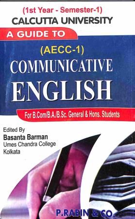 Book cover number 1 for A Guide To Communicative English 1st Year Sem - 1 Calcutta University (AECC - 1) written by NA published by P. Rabin & Co.