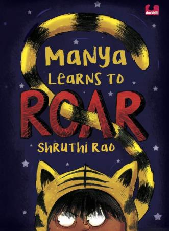 Book cover number 1 for Manya Learns To Roar written by Shruthi Rao published by Duckbill