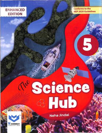 Book cover number 1 for The Science Hub 5 (NEP 2020) written by Neha Jindal published by V-Connect Education