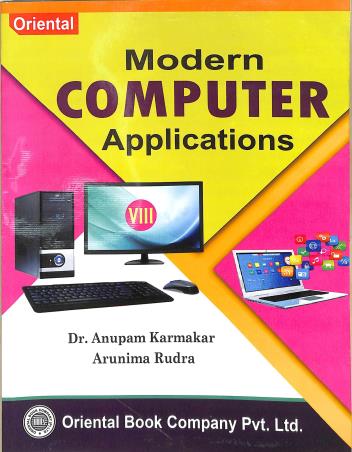 Book cover number 1 for Modern Computer Applications 8 written by Anupam Karmakar, Arunima Rudra published by Oriental Book Company Pvt. Ltd