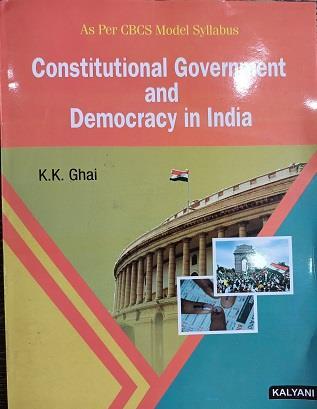 Book cover number 1 for Constitutional Government And Democracy In India (CBCS) written by K. K. Ghai published by Kalyani Publishers