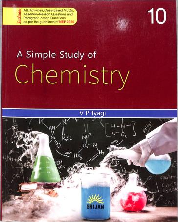 Book cover number 1 for A Simple Study Of Chemistry 10 (2023 Edition) NEP 2020 written by V. P. Tyagi published by Srijan Publishers P. Ltd.