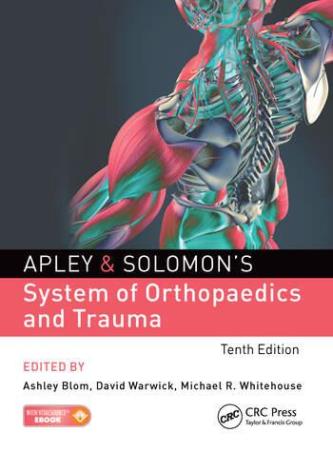 Book cover number 1 for Apley & Solomon's System Of Orthopaedics And Trauma written by Ashley Blom, David Warwick, Michael Whitehouse published by CRC Press