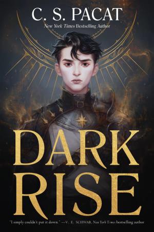Book cover number 1 for Dark Rise written by C. S. Pacat published by Quill Tree Books