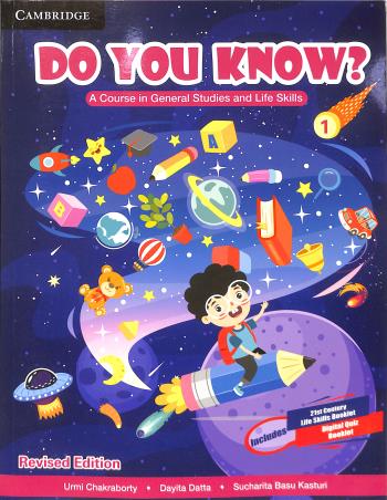 Book cover number 1 for Do You Know? 1 (A Course In General Studies And Life Skills) written by Urmi Chakraborty, Dayita Datta, Sucharita Basu Kasturi published by Cambridge University Press