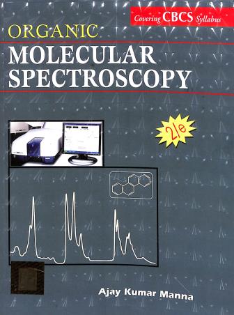 Book cover number 1 for Organic Molecular Spectroscopy (CBCS) written by Ajay Kumar Manna published by Books & Allied (P) Ltd.