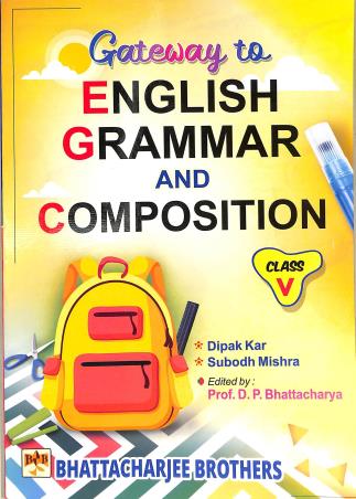 Book cover number 1 for Gateway To English Grammar And Composition 5 written by Dipak Kar published by Bhattacharjee Brothers Academic Publishers