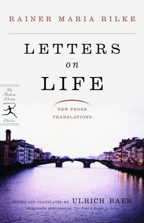 Book cover number 1 for Letters On Life : New Prose Translations written by Rainer Maria Rilke published by Modern Library