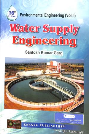 Book cover number 1 for Water Supply Engineering (Environmental Engineering : Vol.1) 36th Edition written by Santosh Kumar Garg published by Khanna Publishers