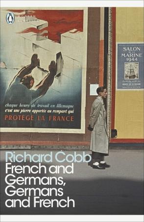 Book cover number 1 for French And Germans, Germans And French (Penguin Modern Classics) written by Richard Cobb published by Penguin Modern Classics