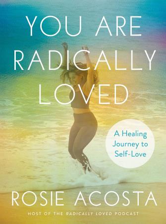Book cover number 1 for You Are Radically Loved written by Rosie Acosta published by Tarcher Perigee