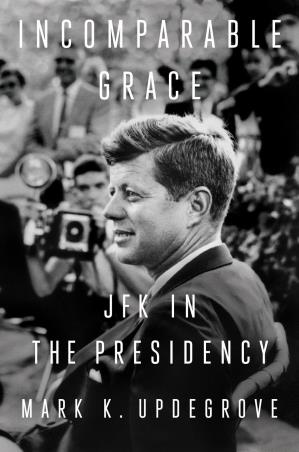 Book cover number 1 for Incomparable Grace JFK In The Presidency written by Mark K. Updegrove published by Dutton