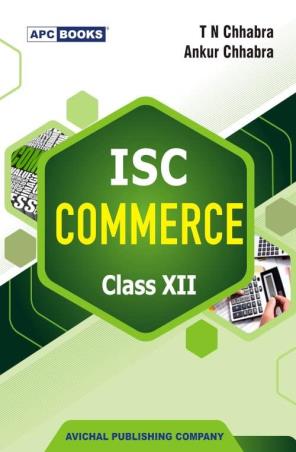 Book cover number 1 for APC ISC Commerce Class 12 (2023) written by T. N. Chhabra, Ankur Chhabra published by Avichal Publishing Company