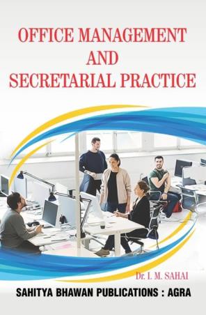Book cover number 1 for Office Management And Secretarial Practice written by I. M. Sahai published by Sahitya Bhawan Publications