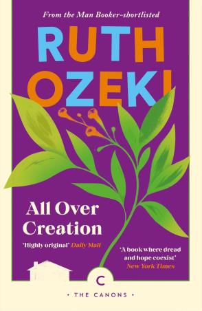 Book cover number 1 for All Over Creation written by Ruth Ozeki published by Canongate Canons