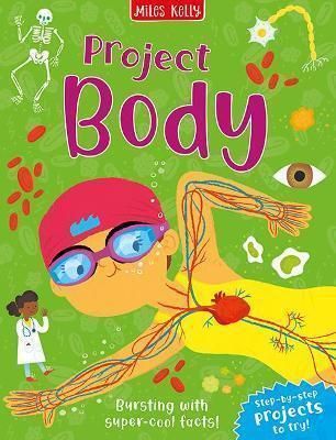 Book cover number 1 for Project Body written by John Farndon published by Miles Kelly Publishing
