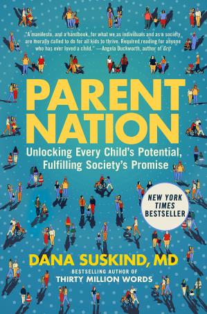 Book cover number 1 for Parent Nation : Unlocking Every Child's Potential, Fulfilling Society's Promise written by Lydia Denworth, Dana Suskind published by Dutton