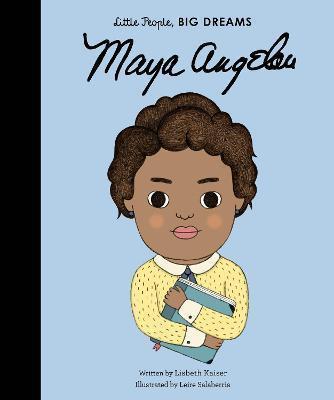 Book cover number 1 for Maya Angelou : Little People, Big Dreams written by Lisbeth Kaiser published by Frances Lincoln Childrens Books