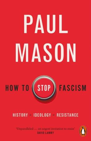 Book cover number 1 for How To Stop Fascism : History, Ideology, Resistance written by Paul Mason published by Penguin Books