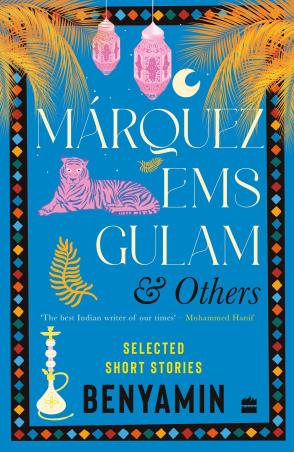 Book cover number 1 for Marquez, Ems, Gulam & Others : Selected Short Stories written by Benyamin published by Harper Collins Publishers