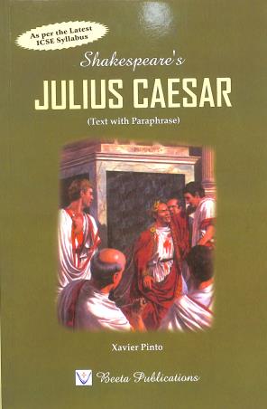 Book cover number 2 for Shakespeare's Julius Caesar (Text With Paraphrase) Latest Syllabus (NEP) written by Xavier Pinto published by Beeta Publications
