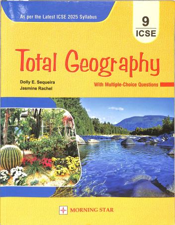 Book cover number 1 for Total Geography Class 9 ICSE (2025) With Multiple Choice Questions written by Jasmine Rachel, Dolly E. Sequeira published by Morning Star