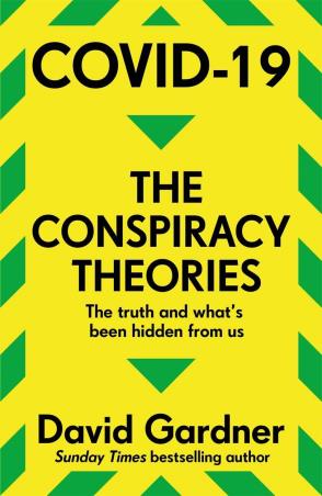 Book cover number 1 for COVID-19 : The Conspiracy Theories written by David Gardner published by John Blake Publishing Ltd