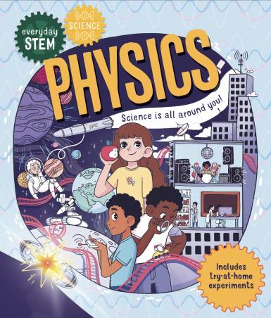 Book cover number 1 for Everyday Stem Science :  Physics written by Shini Somara published by Kingfisher