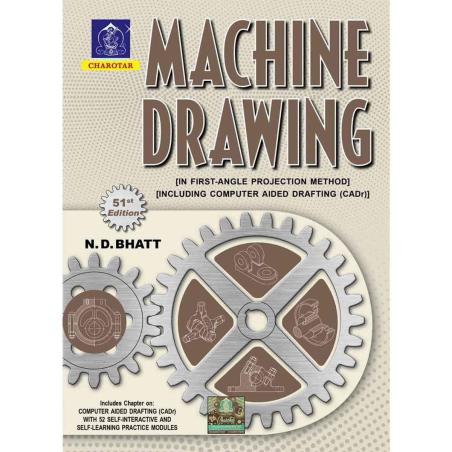 Book cover number 1 for Machine Drawing (51th Edition) written by N. D. Bhatt published by Charotar Publishing House Pvt. Ltd.