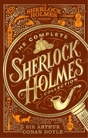 Book cover number 1 for The Complete Sherlock Holmes Collection written by Arthur Conan Doyle published by Welbeck Publishing Group