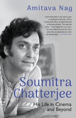 Book cover number 1 for Soumitra Chatterjee : His Life In Cinema And Beyond written by Amitava Nag published by Speaking Tiger Publishing Private Limited