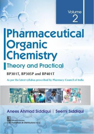 Book cover number 1 for Pharmaceutical Organic Chemistry : Theory And Practical Volume 2 written by Seemi Siddiqui, Anees Ahmad Siddiqui published by CBS Publishers & Distributors Pvt. Ltd.