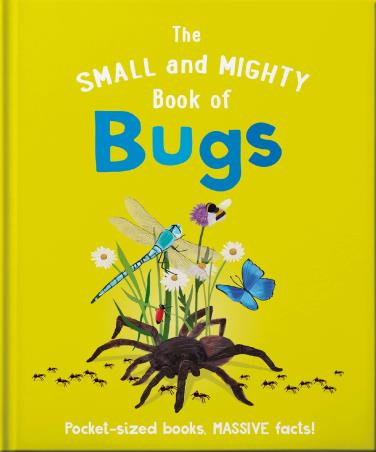 Book cover number 1 for The Small And Mighty Book Of Bugs written by Catherine Brereton published by Orange Hippos!
