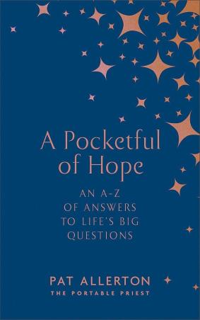 Book cover number 1 for A Pocketful Of Hope : An A-Z Of Answers To Life’s Big Questions written by Pat Allerton published by Yellow Kite
