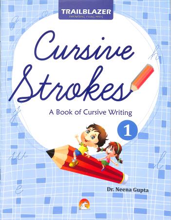 Book cover number 1 for Trailblazer Cursive Stroke 1 (A Book Of Cursive Writing) written by NA published by Unicorn Books Pvt. Ltd