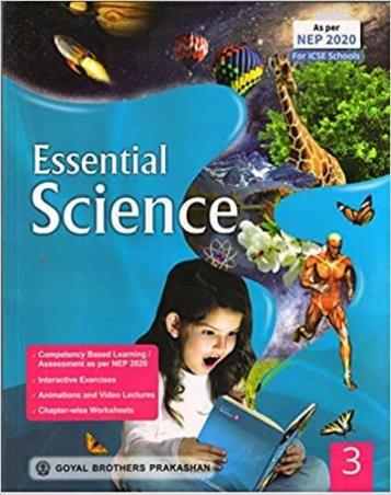 Book cover number 1 for Essential Science 3 (ICSE) NEP 2020 written by Kavita Thareja, Anusmita Goswamy published by Goyal Brothers Prakashan