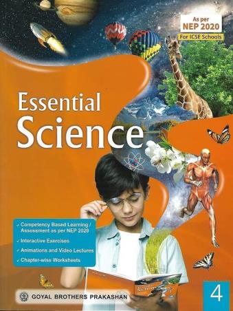 Book cover number 1 for Essential Science 4 (ICSE) NEP 2020 written by Kavita Thareja, Anusmita Goswamy published by Goyal Brothers Prakashan