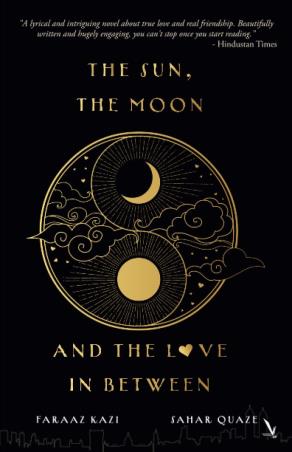 Book cover number 1 for The Sun, The Moon And The Love In Between written by Faraaz Kazi, Sahar Quaze published by Vishwakarma Publications