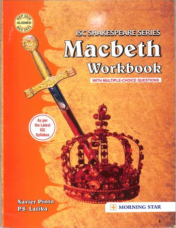 Book cover number 1 for Macbeth Workbook (ISC Shakespeare Series) With MCQ (NEP 2020 / NCF 2023) written by Xavier Pinto, P. S. Latika published by Morning Star