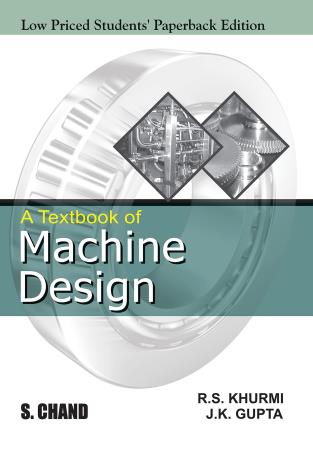Book cover number 1 for A Textbook Of Machine Design (Low Priced Students' Paperback Edition) written by R. S. Khurmi, J. K. Gupta published by S. Chand Publishing