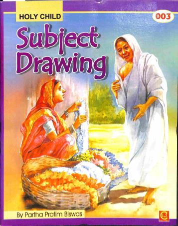 Book cover number 1 for Subject Drawing 003 written by Parthapratim Biswas published by Holy Child Publication