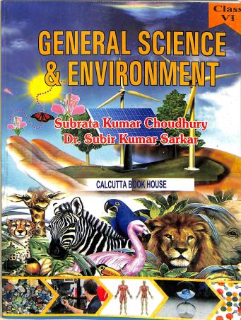 Book cover number 1 for General Science & Environment  Class 6 written by Subir Kumar Sarkar, Subrata Kumar Choudhury published by Calcutta Book House