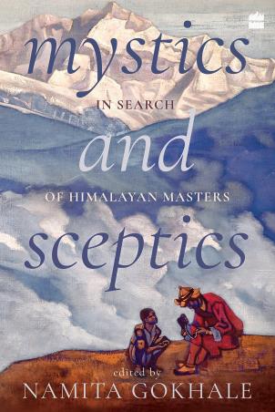 Book cover number 1 for Mystics And Sceptics : In Search Of Himalayan Masters written by Namita Gokhale published by Harper Collins Publishers