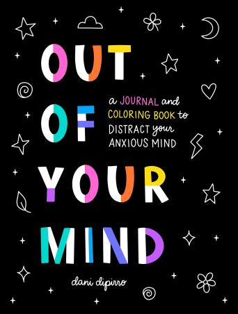 Book cover number 1 for Out Of Your Mind : A Journal And Coloring Book To Distract Your Anxious Mind written by Dani DiPirro published by Tarcher Perigee