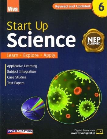 Book cover number 1 for Start Up Science Class 6 (NEP 2020) written by Ajoy Ghatak, Anil Sharma, Shreesh Bhardwaj published by Viva Education