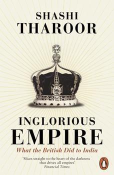 Book cover number 1 for Inglorious Empire : What The British Did To India written by Shashi Tharoor published by Penguin Books