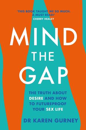 Book cover number 1 for Mind The Gap : The Truth About Desire And How To Futureproof Your Sex Life written by Karen Gurney published by Headline Home