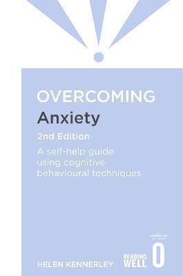 Book cover number 1 for Overcoming Anxiety written by Helen Kennerley published by Robinson